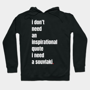 I need a Souvlaki Hoodie